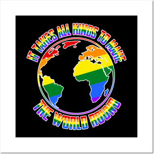 It Takes All Kinds To Make The World Round Pride Posters and Art